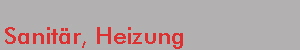Sanit�r, Heizung